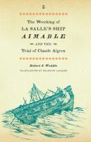 The wrecking of La Salle's ship Aimable and the trial of Claude Aigron