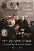 The choice of war : the Iraq War and the just war tradition /