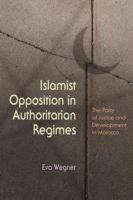 Islamist opposition in authoritarian regimes : the Party of Justice and Development in Morocco /