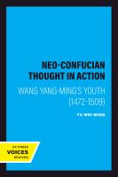 Neo-Confucian Thought in Action Wang Yang-Ming's Youth (1472-1509).