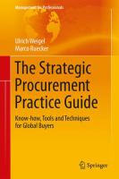 The Strategic Procurement Practice Guide Know-how, Tools and Techniques for Global Buyers /