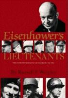 Eisenhower's lieutenants : the campaign of France and Germany, 1944-1945 /