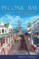 Peconic Bay : four centuries of history on Long Island's North and South Forks /