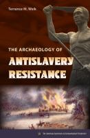 Archaeology of Anti-Slavery Resistance.