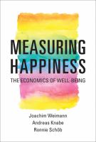 Measuring happiness : the economics of well-being /