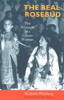 The real Rosebud : the triumph of a Lakota woman /