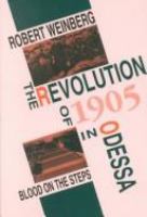 The revolution of 1905 in Odessa : blood on the steps /