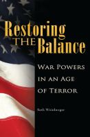 Restoring the Balance : War Powers in an Age of Terror.