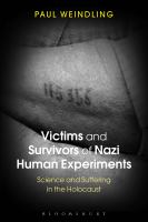 Victims and Survivors of Nazi Human Experiments Science and Suffering in the Holocaust /