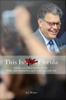 This is not Florida how Al Franken won the Minnesota senate recount /