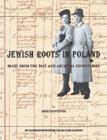 Jewish roots in Poland : pages from the past and archival inventories /