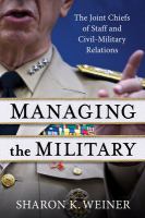 Managing the military : the Joint Chiefs of Staff and civil-military relations /