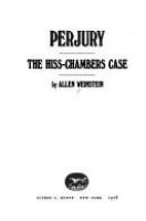Perjury : the Hiss-Chambers case /
