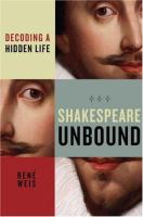 Shakespeare unbound : decoding a hidden life /