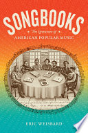 Songbooks : the literature of American popular music /
