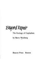 Beyond repair; the ecology of capitalism.