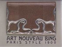 Art Nouveau Bing : Paris style 1900 /