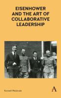 Eisenhower and the art of collaborative leadership /