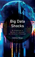 Big Data Shocks : An Introduction to Big Data for Librarians and Information Professionals.