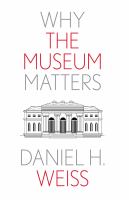 Why the museum matters