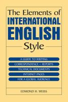 The Elements of International English Style : A Guide to Writing Correspondence, Reports, Technical Documents, and Internet Pages for a Global Audience.