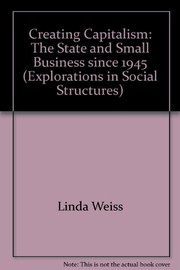 Creating capitalism : the state and small business since 1945 /