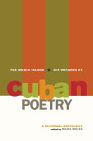 The Whole Island : Six Decades of Cuban Poetry, A Bilingual Anthology.