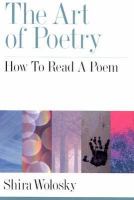 The art of poetry : how to read a poem /