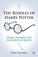 The riddles of Harry Potter : secret passages and interpretive quests /