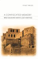 A confiscated memory : Wadi Salib and Haifa's lost heritage /