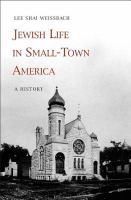 Jewish life in small-town America a history /