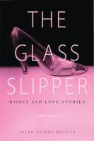 The glass slipper women and love stories /