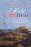 A World divided : the global struggle for human rights in the age of nation-states /