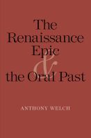 The Renaissance epic and the oral past /
