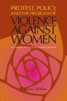 Protest, policy, and the problem of violence against women : a cross-national comparison /