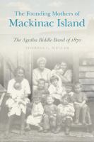 The Founding Mothers of Mackinac Island The Agatha Biddle Band of 1870.