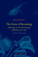 The form of becoming embryology and the epistemology of rhythm, 1760-1830 /