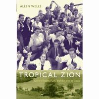 Tropical Zion : General Trujillo, FDR, and the Jews of Sosúa /