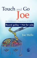 Touch and go Joe an adolescent's experiences of OCD /