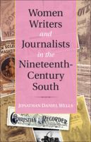 Women writers and journalists in the nineteenth-century south /