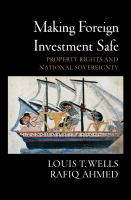 Making foreign investment safe property rights and national sovereignty /