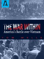 The War Within : America's Battle over Vietnam.