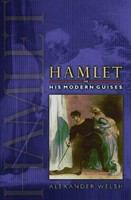 Hamlet in his modern guises /