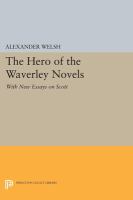The hero of the Waverley novels : with new essays on Scott /