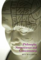 Philosophy, neuroscience, and consciousness