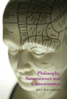 Philosophy, Neuroscience, and Consciousness.