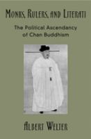 Monks, rulers, and literati : the political ascendancy of Chan Buddhism /