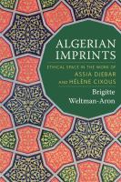 Algerian imprints : ethical space in the work of Assia Djebar and Hélène Cixous /