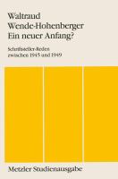 Ein neuer Anfang? : Schriftsteller-Reden zwischen 1945 und 1949 /