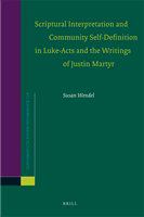 Scriptural interpretation and community self-definition in Luke-Acts and the writings of Justin Martyr